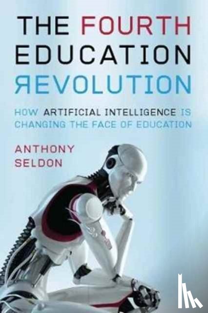 Seldon, Anthony, Abidoye, Oladimeji - The Fourth Education Revolution