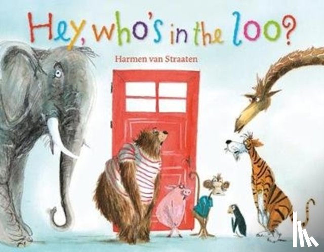 van Straaten, Harmen - Hey, who's in the loo?