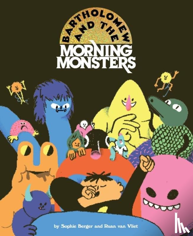 Berger, Sophie - Bartholomew and the Morning Monsters