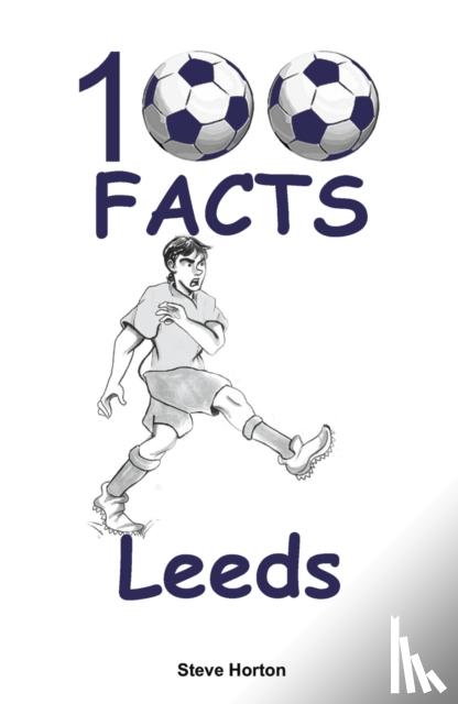 Horton, Steve - 100 Facts - Leeds
