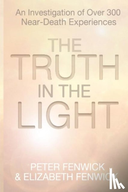 Fenwick, Peter, Fenwick, Elizabeth - The Truth in the Light