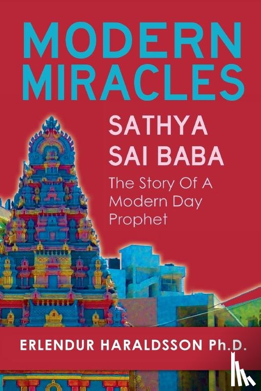 Haraldsson, Erlendur - Modern Miracles: The Story of Sathya Sai Baba: A Modern Day Prophet
