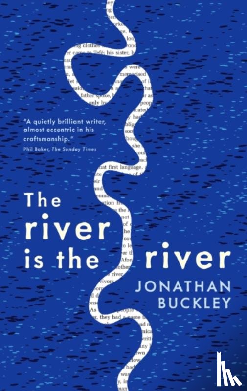 Buckley, Jonathan - The River is The River