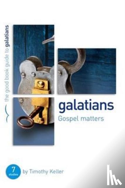 Keller, Dr Timothy - Galatians: Gospel matters