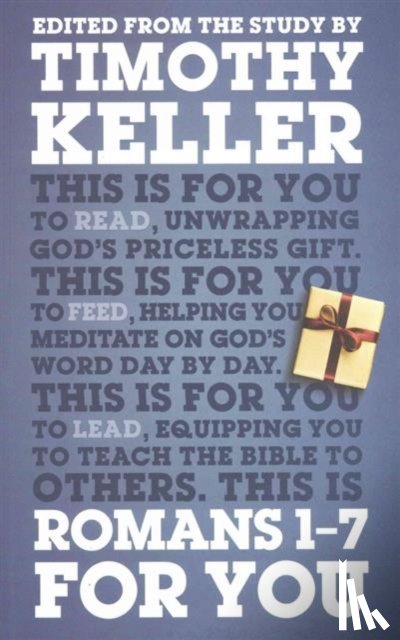 Keller, Dr Timothy - Romans 1 - 7 For You