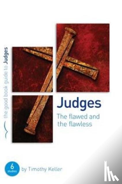 Keller, Dr Timothy - Judges: The flawed and the flawless