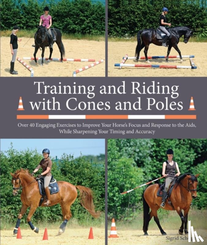 Schope, Sigrid - Training and Riding with Cones and Poles