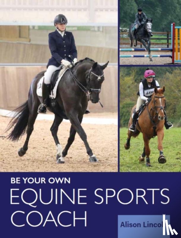 Lincoln, Alison - Be Your Own Equine Sports Coach