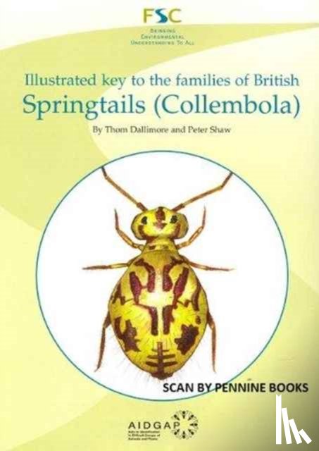 Dallimore, Thom, Shaw, Peter - Illustrated Key to the Families of British Springtails (Collembola)