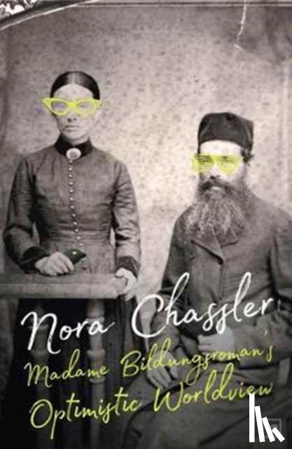 Chassler, Nora - Madame Bildungsroman’s Optimistic Worldview