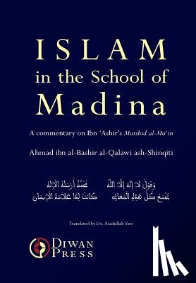 Ash-Shinqiti, Ahmad Al-Qalawi - Islam in the School of Madina