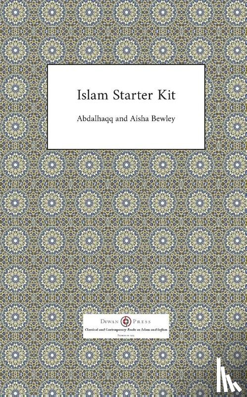 Bewley, Abdalhaqq, Bewley, Aisha - Islam Starter Kit