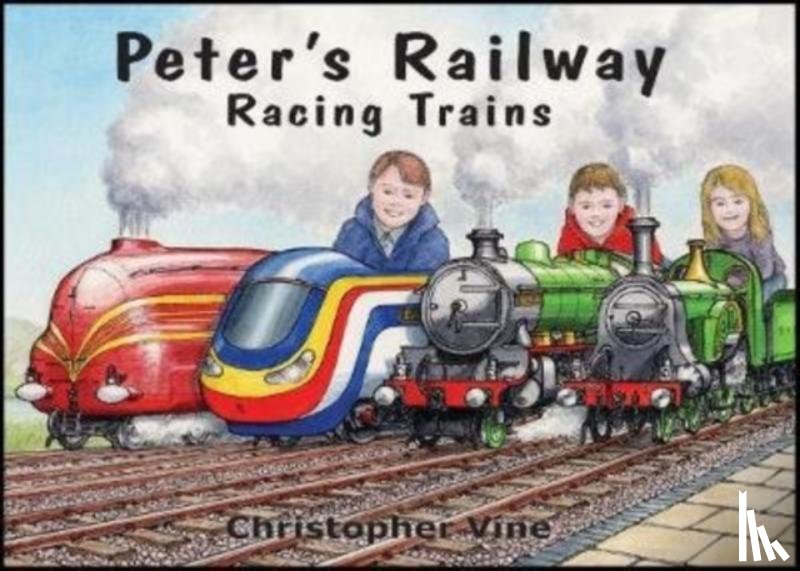 Vine, Christopher - Peter's Railway - Racing Trains
