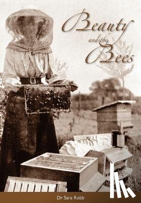 Robb, Sara - Beauty and the Bees