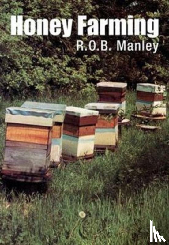 Manley, R O B - Honey Farming