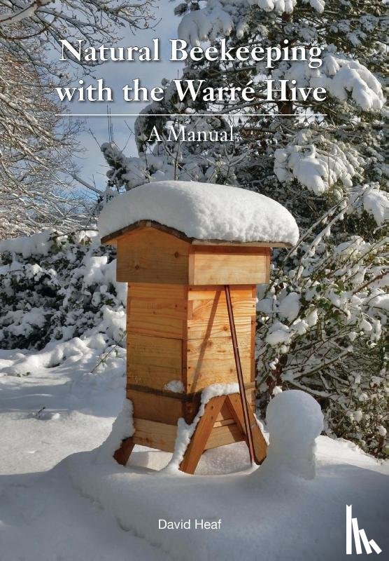 Heaf, David - Natural Beekeeping with the Warre Hive