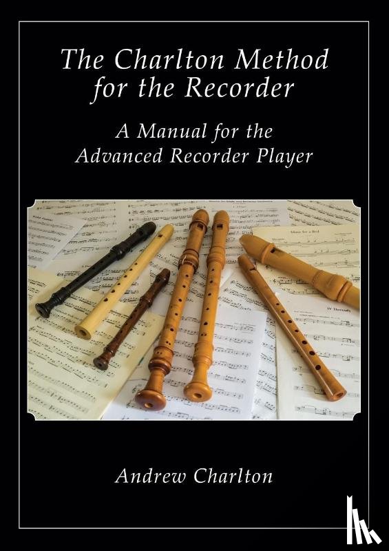 Charlton, Andrew - The Charlton Method of the Recorder