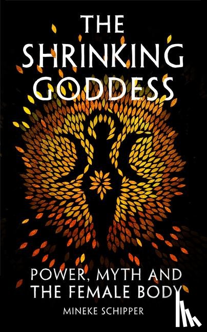 Schipper, Mineke - The Shrinking Goddess