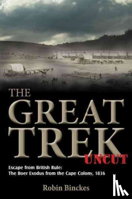 Binckes, Robin - The Great Trek Uncut