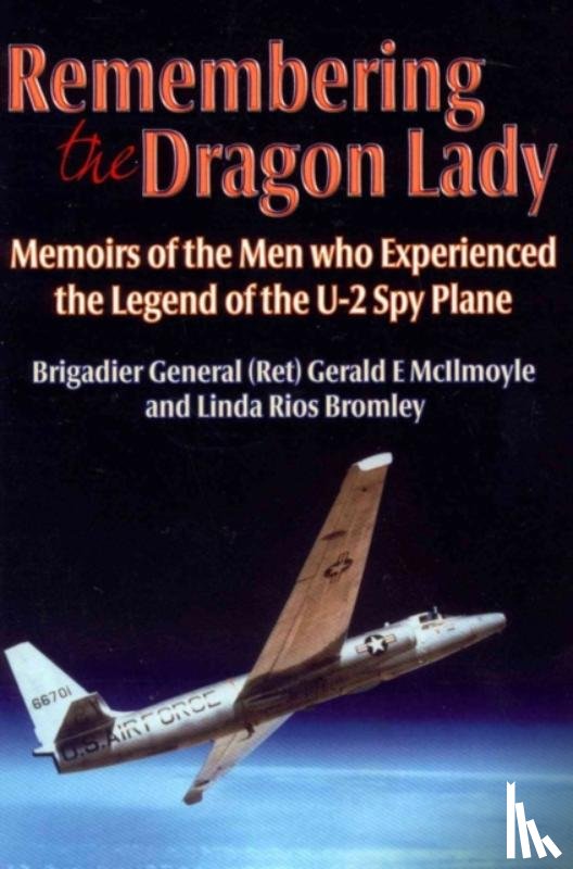 McIlmoyle (Ret.), Brig Gen Gerald E., Bromley, Linda Rios - Remembering the Dragon Lady