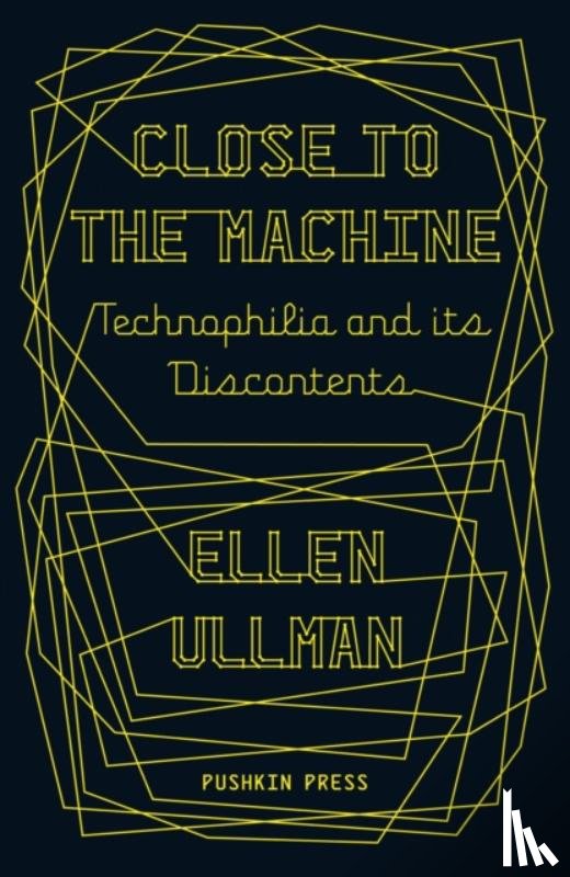 Ullman, Ellen (Author) - Close to the Machine