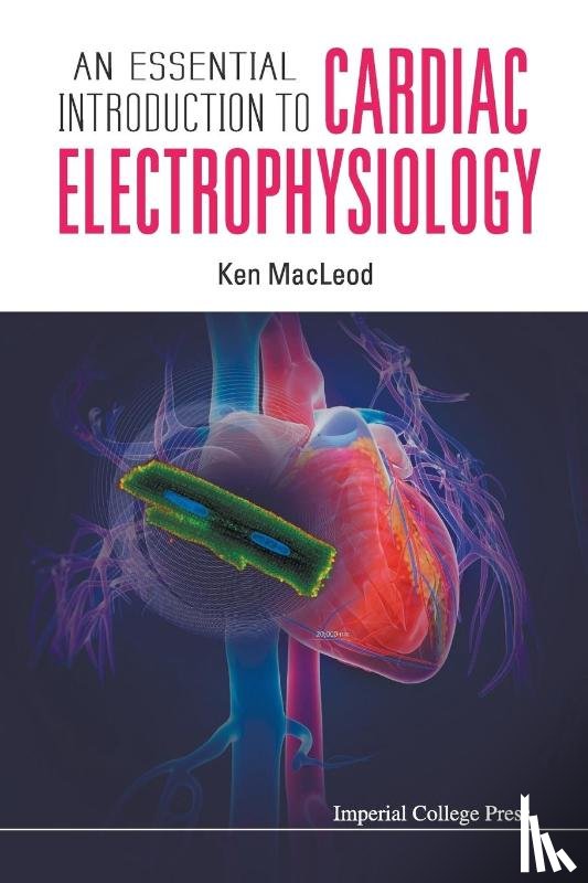 Macleod, Kenneth T (Imperial College - Essential Introduction To Cardiac Electrophysiology, An
