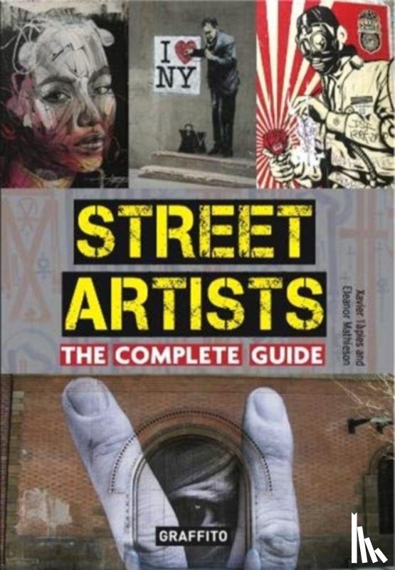 Tapies, Xavier - Street Artists The Complete Guide