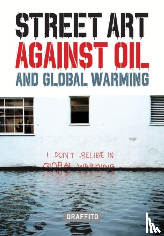 Tapies, Xavier - STREET ART AGAINST OIL and Global Warming