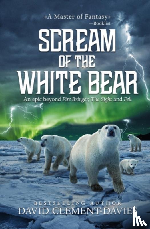 Clement-Davies, David - Scream of The White Bear
