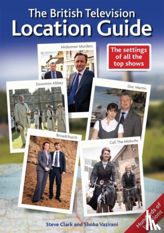 Clark, Steve, Vazirani, Shoba - The British Television Location Guide