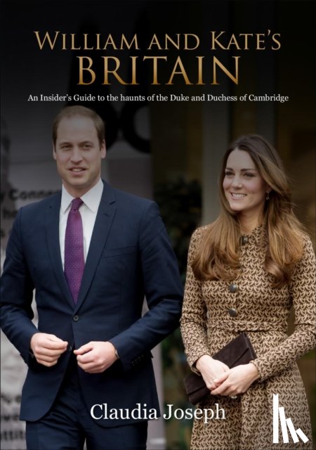 Joseph, Claudia - William and Kate's Britain