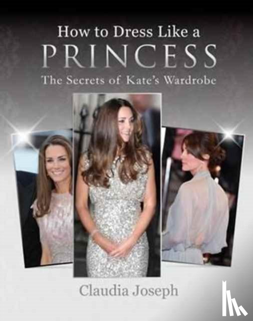 Joseph, Claudia - How to Dress Like a Princess