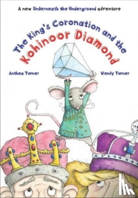 Turner, Anthea, Turner, Wendy - The King's Coronation and the Kohinoor Diamond