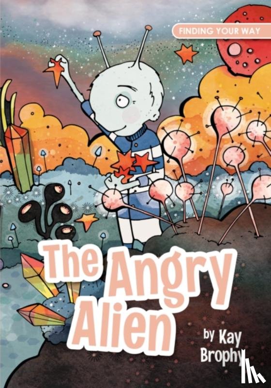 Brophy, Kay - The Angry Alien