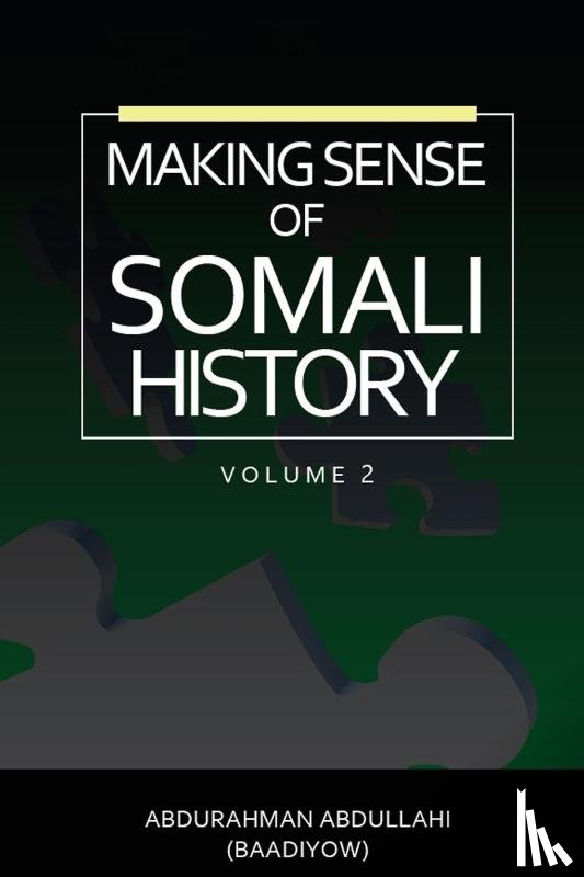 Abdullahi, Abdurahman - Making Sense of Somali History