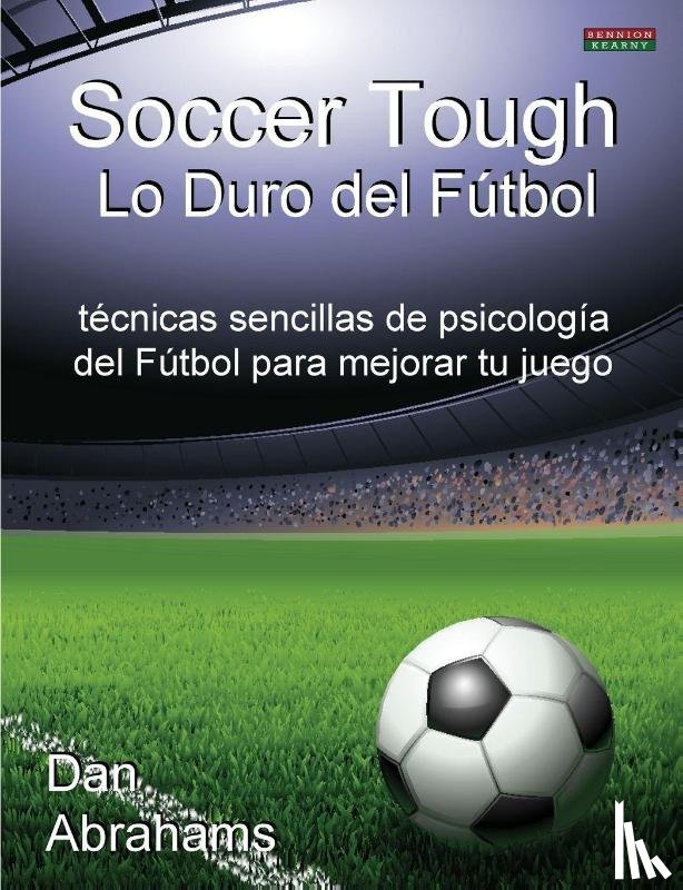 Abrahams, Dan - Soccer Tough - Lo Duro Del Futbol