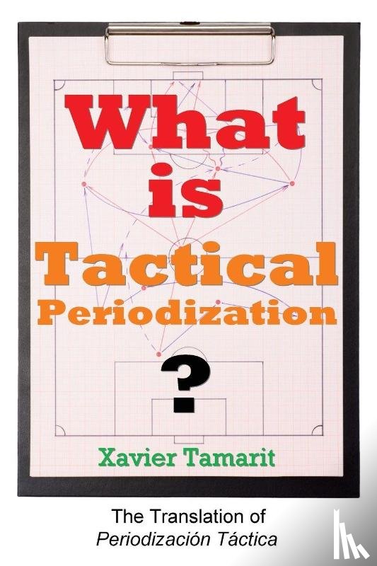Tamarit, Xavier - What is Tactical Periodization?