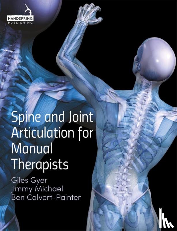 Gyer, G., Michael, J., Calvert, B. - Spine and Joint Articulation for Manual Therapists