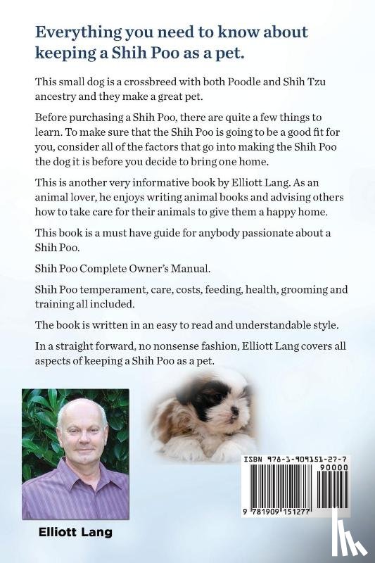 Lang, Elliott - Shih Poo. Shihpoo Complete Owner's Manual. Shih Poo Temperament, Care, Costs, Feeding, Health, Grooming and Training All Included.