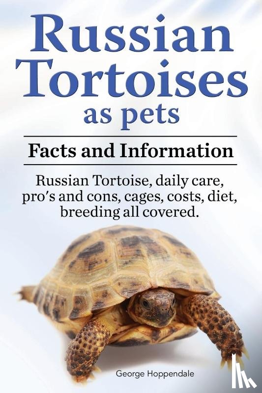 Hoppendale, George - Russian Tortoises as Pets. Russian Tortoise