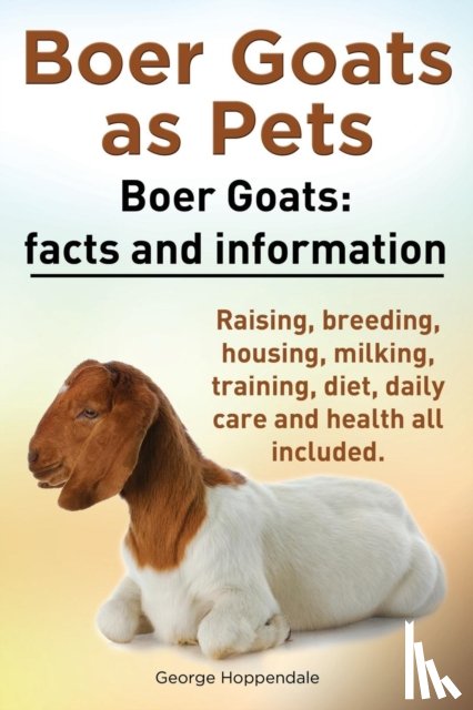 Hoppendale, George - Boer Goats as Pets. Boer Goats