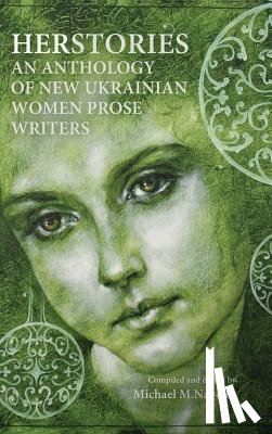 Naydan, Michael M. - Herstories an Anthology of New Ukrainian Women Prose Writers