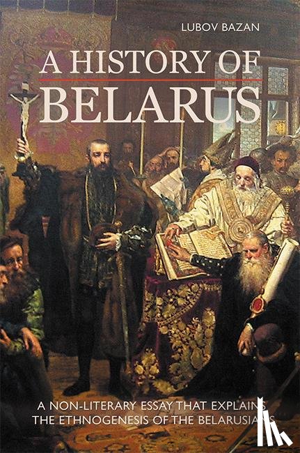Bazan, Lubov - A History of Belarus