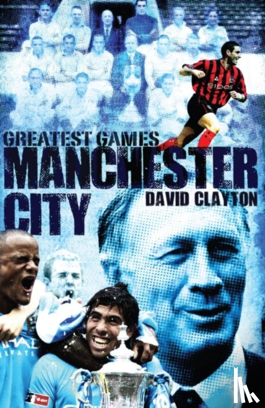 Clayton, David - Manchester City Greatest Games