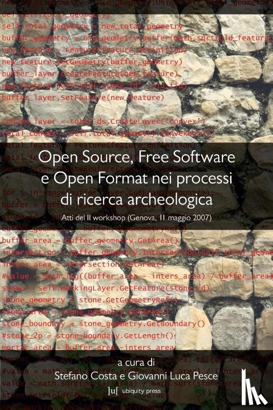 Costa, Stefano, Pesce, Giovanni Luca - Open Source, Free Software E Open Format Nei Processi Di Ricerca Archeologica: Atti Del II Workshop (Genova, 11 Maggio 2007)