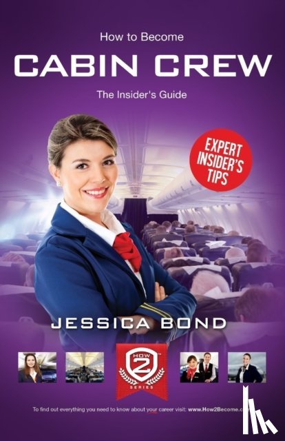 Bond, Jessica - How to Become Cabin Crew: The Insider's Guide