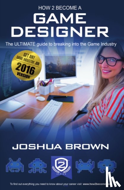 Joshua, Brown - How To Become A Game Designer