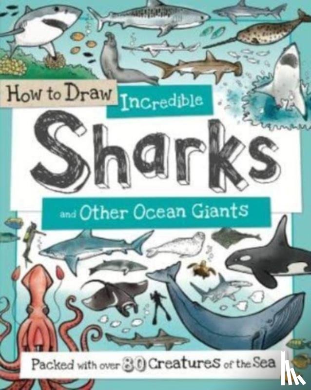  - How to Daw Incredible Sharks and other Ocean Giants