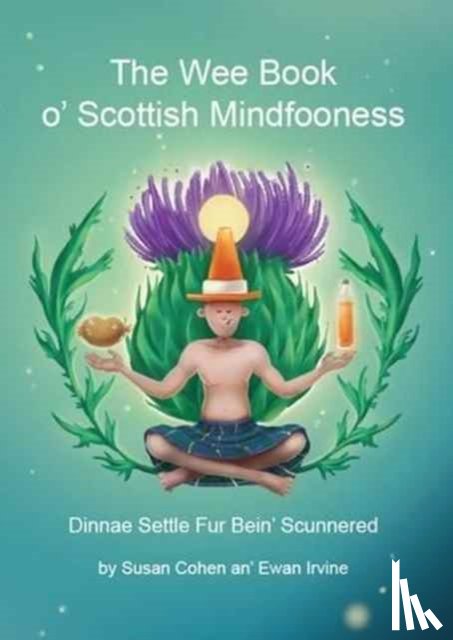 Cohen, S., Irvine, E. - The Wee Book O'Scottish Mindfooness
