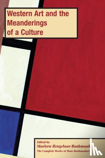 Hengelaar-Rookmaaker, Marleen - Western Art and the Meanderings of a Culture, PB (vol 4)